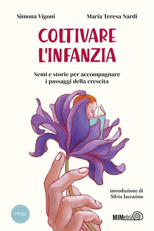 copertina Coltivare l\'infanzia. Semi e storie per accompagnare i passaggi della crescita