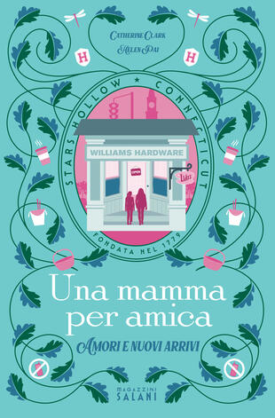 copertina Una mamma per amica. Amori e nuovi arrivi