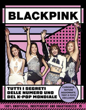 copertina Blackpink. Tutti i segreti delle numero uno del K-pop mondiale