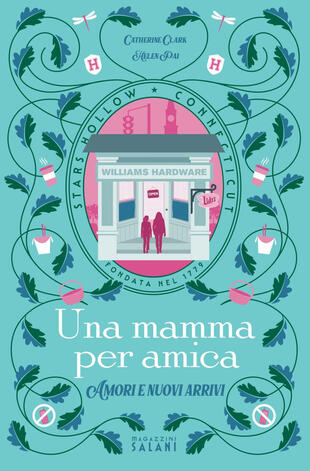 copertina Una mamma per amica. Amori e nuovi arrivi
