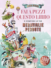 copertina Fai a pezzi questo libro. Meraviglie perdute