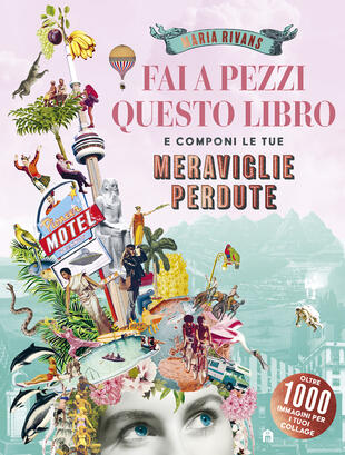 copertina Fai a pezzi questo libro. Meraviglie perdute