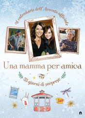 copertina Una mamma per amica. Il calendario dell'Avvento ufficiale