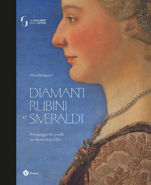 copertina Diamanti rubini e smeraldi. Il linguaggio dei gioielli nei dipinti degli Uffizi. Ediz. illustrata