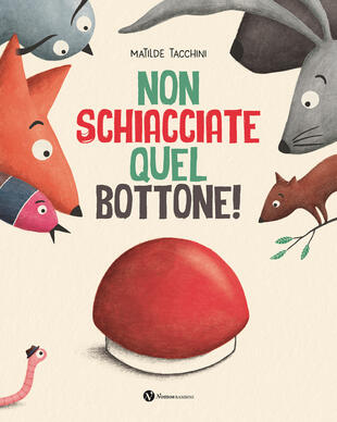 copertina Non schiacciate quel bottone! Ediz. illustrata
