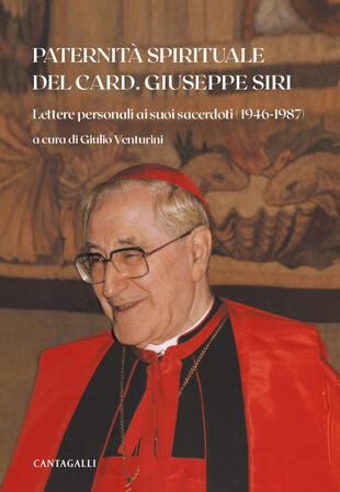 copertina Paternità spirituale del card. Giuseppe Siri. Lettere personali ai suoi sacerdoti (1946-1987)