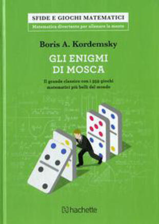 copertina Gli enigmi di Mosca. Il grande classico con i 359 giochi matematici più belli del mondo