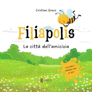 copertina Filiapolis. La città dell'amicizia. Colora ed impara con le api. Ediz. illustrata