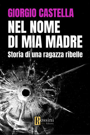 copertina Nel nome di mia madre. Storia di una ragazza ribelle
