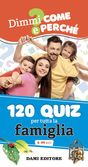 120 quiz per tutta la famiglia. Ediz. a spirale di Casalis Anna - Il  Libraio