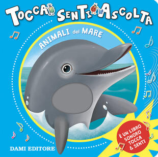 copertina Animali del mare. Tocca senti ascolta. Ediz. a colori