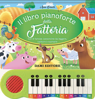 copertina Il libro pianoforte della fattoria. Con 8 famose canzoncine da leggere, cantare e suonare! Ediz. a colori
