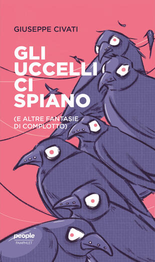 copertina Gli uccelli ci spiano (e altre fantasie di complotto)