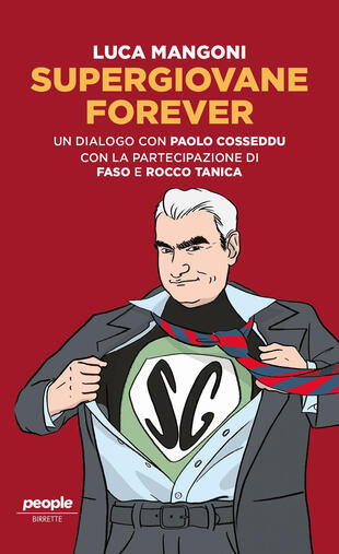 copertina Supergiovane Forever. Un dialogo con Paolo Cosseddu. Con l'amichevole partecipazione di Faso e Rocco Tanica