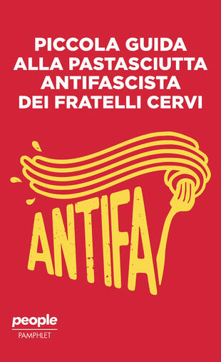 copertina Piccola guida alla pastasciutta antifascista dei fratelli Cervi. Nuova ediz.