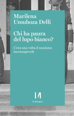 copertina Chi ha paura del lupo bianco? C\'era una volta il razzismo consapevole