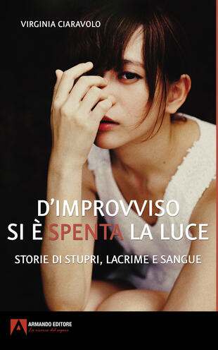 copertina D'improvviso si è spenta la luce. Storie di stupri, lacrime e sangue