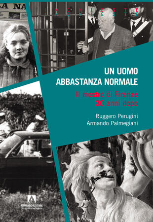copertina Un uomo abbastanza normale. Il mostro di Firenze 30 anni dopo