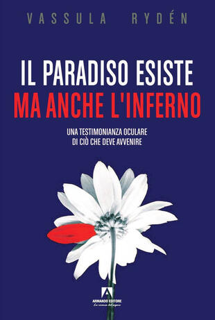 copertina Il Paradiso esiste ma anche l'Inferno. Una testimonianza oculare di ciò che deve avvenire