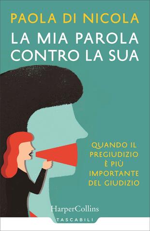 copertina La mia parola contro la sua. Quando il pregiudizio è più importante del giudizio