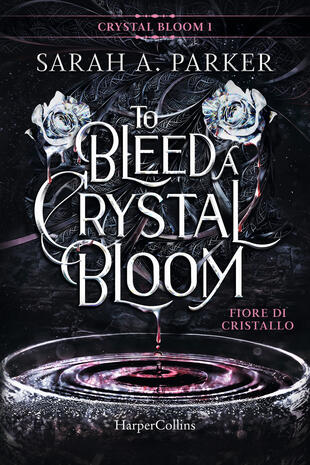 copertina Fiore di cristallo. To bleed a crystal bloom