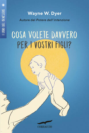 copertina Cosa volete davvero per i vostri figli?