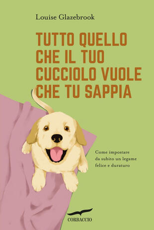 copertina Tutto quello che il tuo cucciolo vuole che tu sappia