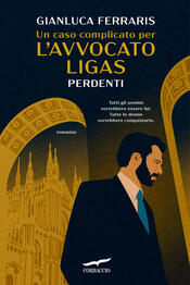 copertina Un caso complicato per l'avvocato Ligas. Perdenti