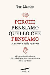 copertina Perché pensiamo quello che pensiamo