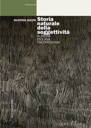 copertina Storia naturale della soggettivit&agrave;. Filosofia, etologia, psicopatologia