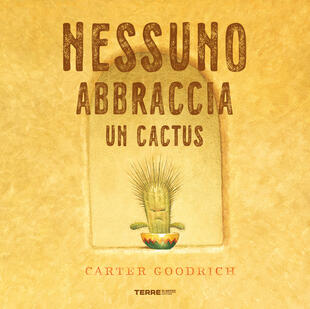 copertina Nessuno abbraccia un cactus. Ediz. a colori