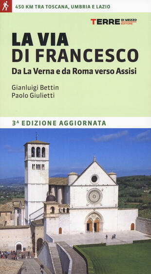 copertina La via di Francesco. Da La Verna e da Roma verso Assisi