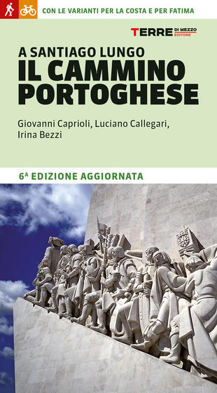 copertina A Santiago lungo il Cammino portoghese. Con le varianti per la costa e per Fatima