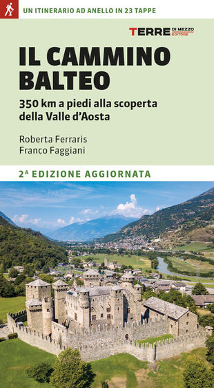copertina Il Cammino Balteo. 350 km a piedi alla scoperta della Valle d'Aosta