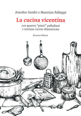 copertina La cucina vicentina. Con quattro "piatti" palladiani e ventuno ricette dimenticate