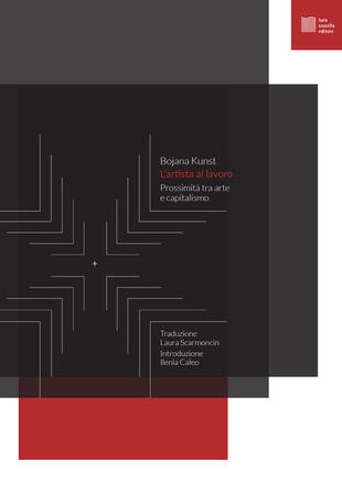 copertina L'artista al lavoro. Prossimit&agrave; tra arte e capitalismo