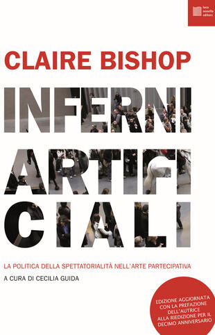copertina Inferni artificiali. La politica della spettatorialità nell'arte partecipativa. Nuova ediz.