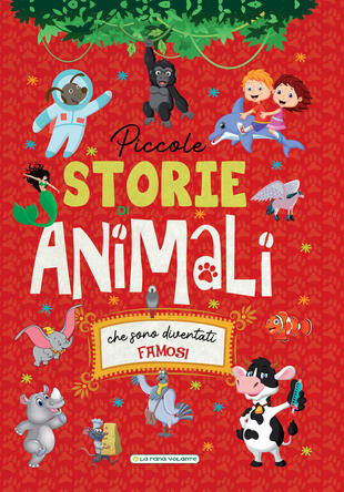 copertina Piccole storie di animali che sono diventati famosi. Ediz. a colori