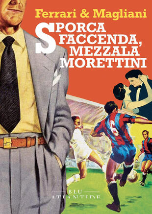 copertina Sporca faccenda, mezzala Morettini