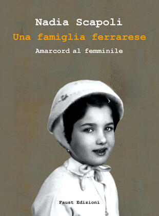 copertina Una famiglia ferrarese. Amarcord al femminile