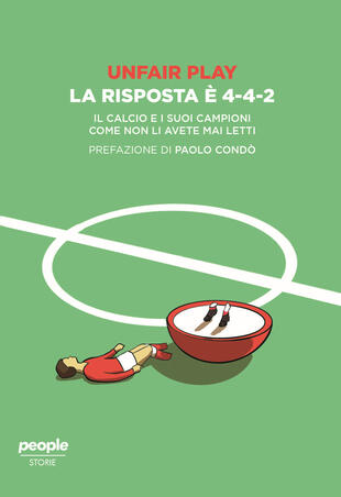 copertina Unfair play. La risposta è 4-4-2. Il calcio e i suoi campioni come non li avete mai letti