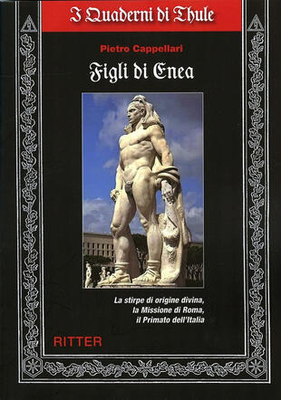 copertina Figli di Enea. La stirpe di origine divina, la missione di Roma, il primato dell'Italia