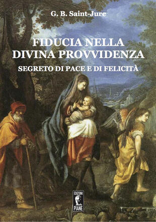 copertina Fiducia nella Divina Provvidenza. Segreto di pace e di felicit&agrave;
