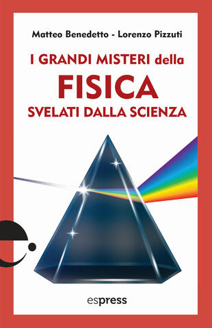 copertina I grandi misteri della fisica svelati dalla scienza