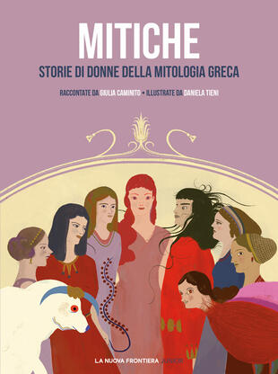 copertina Mitiche. Storie di donne della mitologia greca