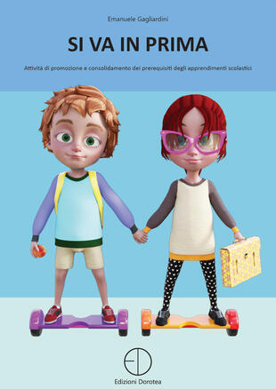 copertina Si va in prima. Attività di promozione e consolidamento dei prerequisiti degli apprendimenti scolastici