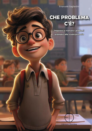 copertina Che problema c'è? Imparare a risolvere i problemi aritmetici alla scuola primaria