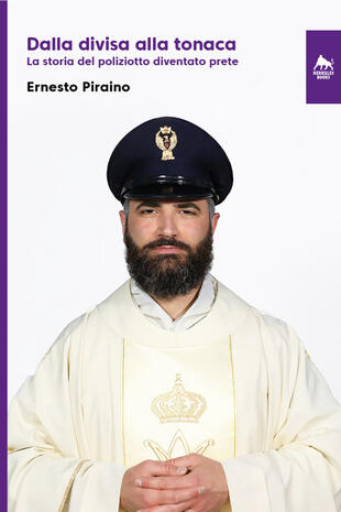 copertina Dalla divisa alla tonaca. La storia del poliziotto diventato prete