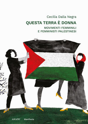 copertina Questa terra è donna. Movimenti femminili e femministi palestinesi