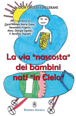 copertina La via «nascosta» dei bambini nati «in cielo». La missione dei bambini abortiti e non nati, nella vita della Chiesa e del mondo